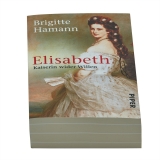 Elisabeth. Kaiserin wider Willen (Deutsch)